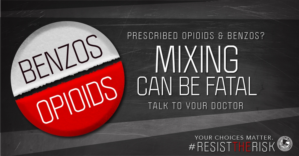 Prescribed Opioids and Benzos? Mixing Can Be Fatal. Talk to Your Doctor.