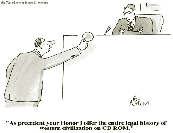 Cartoon of handing judge a disk. Caption - As precedent your Honor I offer the entire legal history of western civilization on CD ROM. Copyright Cartoonbank.com