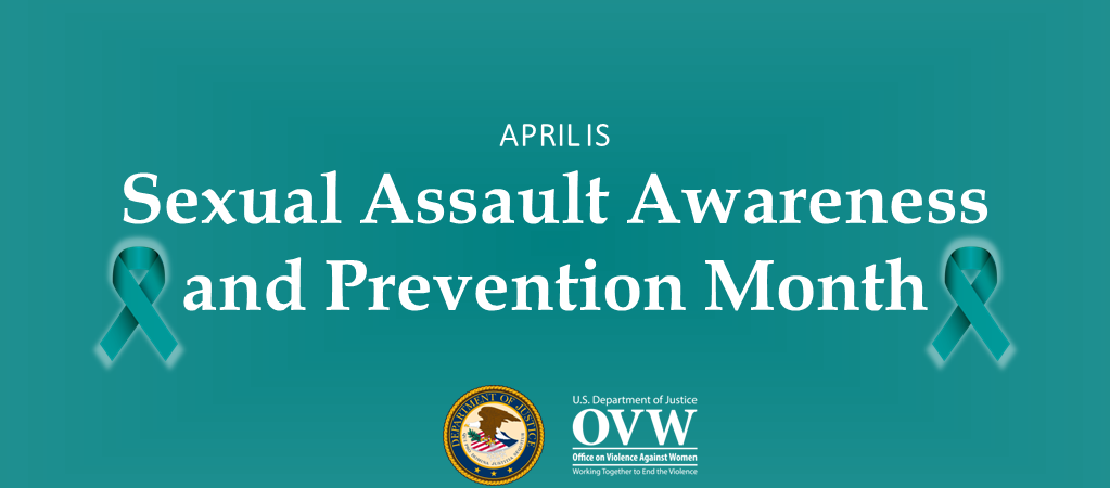 April is Sexual Assault Awareness and Prevention Month