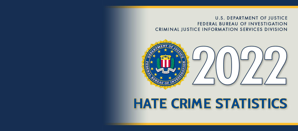 A graphic with an FBI seal image and text that reads, 2022 Hate Crime Statistics