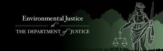 Environmental Justice at The Department of Justice Banner
