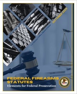 Federal Firearms Statutes; Elements for Federal Prosecution